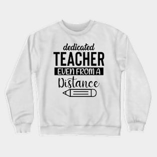 Dedicated teacher Crewneck Sweatshirt